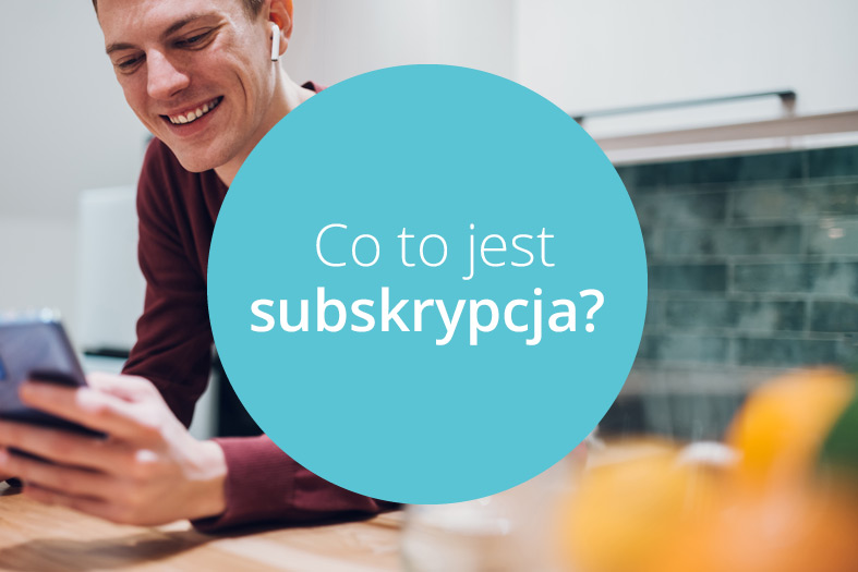 Z czym się wiąże subskrypcja?