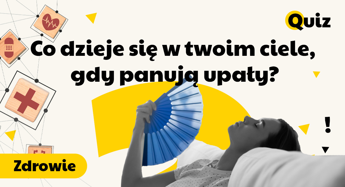 Czy upały są zdrowe?