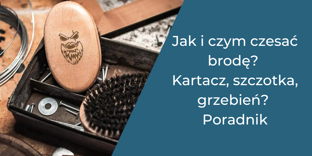 Czym Czesac dluga brodę?