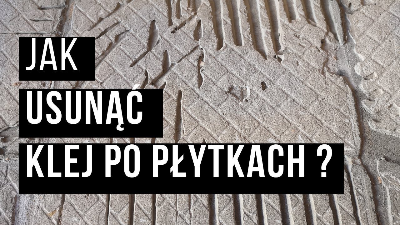 Jak pozbyć się kleju po płytkach?