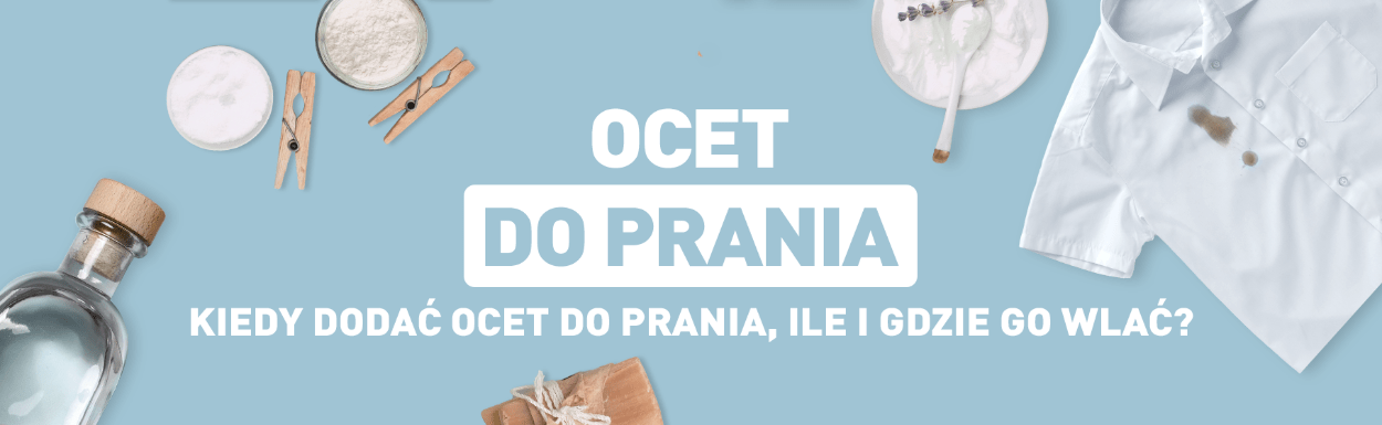 Kiedy wlewać ocet do prania?