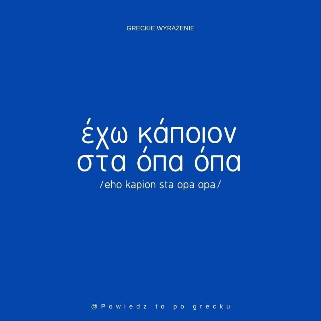 Co to znaczy po grecku opa?
