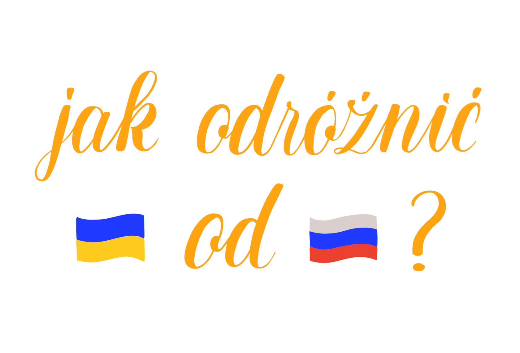 Jak odróżnić ukraiński od rosyjskiego w mowie?