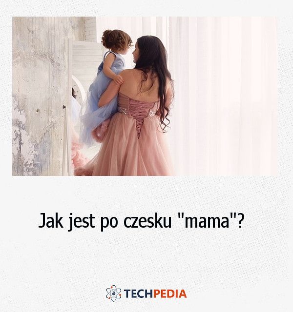 Jak po czesku mama?