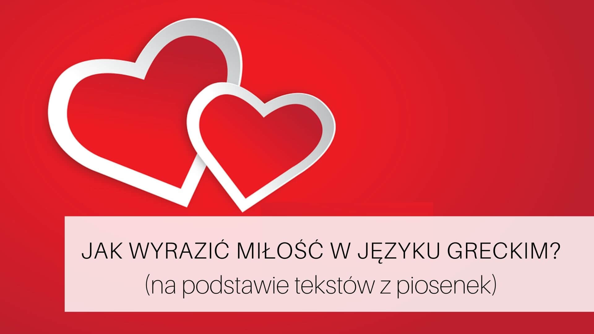 Jak po grecku kocham cię?