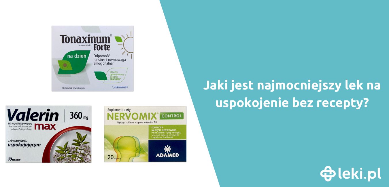 Co najsilniejsze na uspokojenie bez recepty?